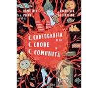 C.C.C. Cartografia di un cuore in comunità - 2024 - Edizioni Pium