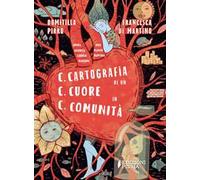 Libri Domitilla Pirro - C.C.C. Cartografia Di Un Cuore In Comunita. Illustrati