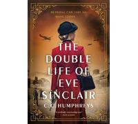 C.C. Humphreys The Double Life of Eve Sinclair (Tascabile)