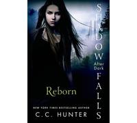 C. C. Hunter Reborn (Tascabile) Shadow Falls: After Dark