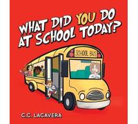 C C Lacavera What did you do at school today? (Copertina rigida)