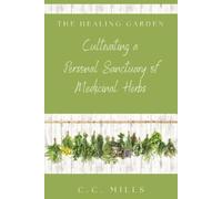 C C Mills The Healing Garden (Tascabile)