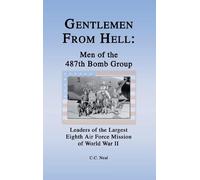 C.C. Neal Gentlemen from Hell: Men of the 487th Bomb Group (Copertina rigida)