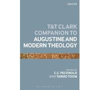 C.C. Pecknold The T&T Clark Companion to Augustine and Modern Theolo (Tascabile)