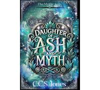 C C S Jones Daughter of Ash and Myth (Tascabile)