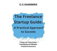 C C Sandberg The Freelance Startup Guide (Tascabile)