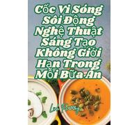 C¿c Vi Sóng Sôi ¿¿ng Ngh¿ Thu¿t Sáng T¿o Không Gi¿i H¿n Trong M¿i B¿a ¿n