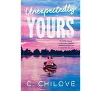 C. Chilove Unexpectedly Yours (Tascabile)