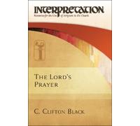 C. Clifton Black The Lord's Prayer (Tascabile)