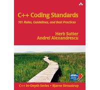 C++ Coding Standards: 101 Rules, Guidelines, and Best Practices