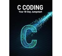 C Coding: Your 18-Day Jumpstart