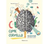 Libri Turconi Marcello - C Come Cervello. Neuroscienze Per Lettori Curiosi. Ediz