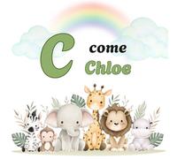 C come CHLOE: libro personalizzato, l'alfabeto illustrato per bambini piccoli