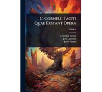 C. Cornelii Taciti Quae Exstant Opera