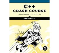C++ Crash Course: A Fast-Paced Introduction by Joshua Alfred Lospinoso