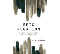C.D. Blanton Epic Negation (Copertina rigida) Modernist Literature and Culture