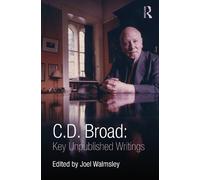 C. D. Broad C. D. Broad: Key Unpublished Writings (Tascabile)
