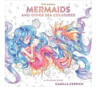 C D′errico Pop Manga Mermaids and Other Sea Creatures (Tascabile)