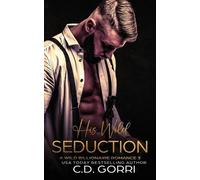 C D Gorri His Wild Seduction (Tascabile) Wild Billionaire Romance