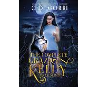 C D Gorri The Complete Grazi Kelly Novel Series (Tascabile)