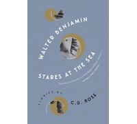 C.D. Rose Walter Benjamin Stares at the Sea (Tascabile)