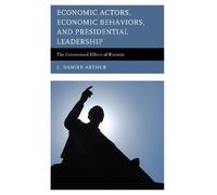 C. Damien Arthu Economic Actors, Economic Behaviors, and Presidentia (Tascabile)