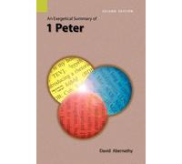 C David Abernathy David Abe An Exegetical Summary of 1 Peter, 2nd E (Tascabile)
