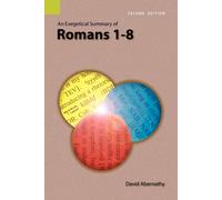 C David Abernathy Dr David An Exegetical Summary of Romans 1-8, 2n (Tascabile)