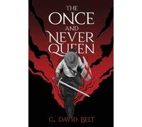 C David Belt The Once and Never Queen (Tascabile)