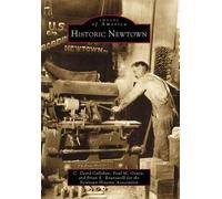 C. David Callahan Paul M. Gouza Brian E. Rounsavill Historic Newtown (Tascabile)