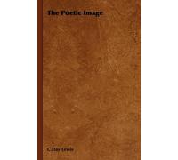C.Day Lewis The Poetic Image (Copertina rigida)