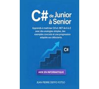C# de Junior à Senior: Apprends à maîtriser C# et .NET de A à Z avec des analogies simples, des exemples concrets et une progression adaptée aux débutants.