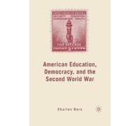 C. Dorn American Education, Democracy, and the Second World War (Tascabile)