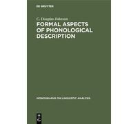C. Douglas Johnson Formal Aspects of Phonological Description (Copertina rigida)