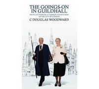 C. Douglas Woodward The Goings-On in Guildhall (Tascabile)