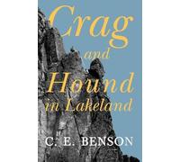 C E Benson Crag and Hound in Lakeland (Tascabile)