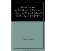 C.E. Doble Remarks and Collections of Thomas Hearne vol. VII (Copertina rigida)