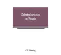 C E Fanning Selected articles on Russia (Tascabile)