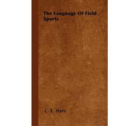 C. E. Hare The Language Of Field Sports (Tascabile)