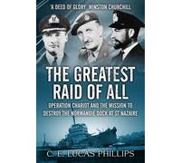 C E Lucas Phillips The Greatest Raid of All (Tascabile)
