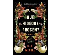 C E McGill Our Hideous Progeny (Copertina rigida)