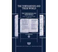 C. E. Moreton The Townshends and their World Gentry, Law, and Land i (Tascabile)