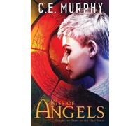 C E Murphy Kiss of Angels (Tascabile)