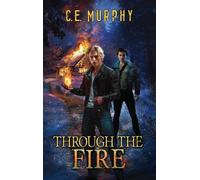C. E. Murphy Through the Fire (Tascabile)