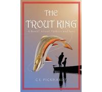 C E Pickhardt The Trout King (Tascabile)