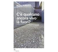 Libri Marco Palladini - C'e Qualcuno Ancora Vivo La Fuori? Altre Investigazioni