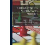 C E Ranken E Fr Chess Openings Ancient and Modern; Revised and Corre (Tascabile)