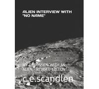 C E Scandlen Alien Interview with "No Name." (Tascabile)