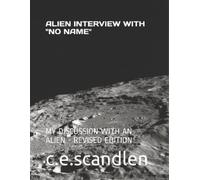 C E Scandlen Alien Interview with "No Name." (Tascabile)