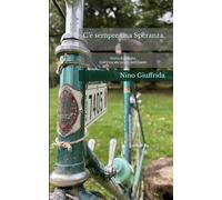 C’è sempre una Speranza.: Storia di famiglia. Dall’Etna alle strade del Chianti.